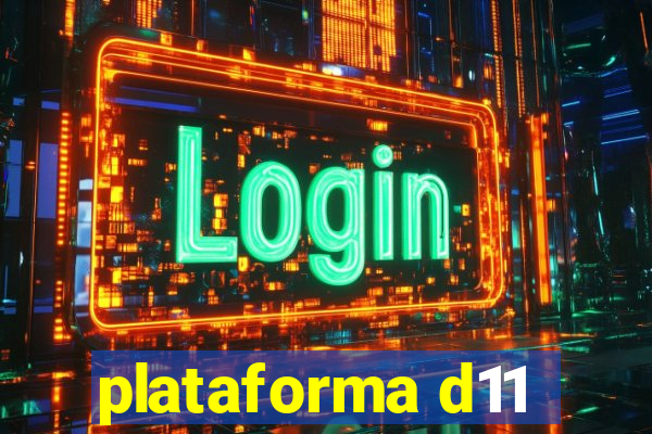 plataforma d11